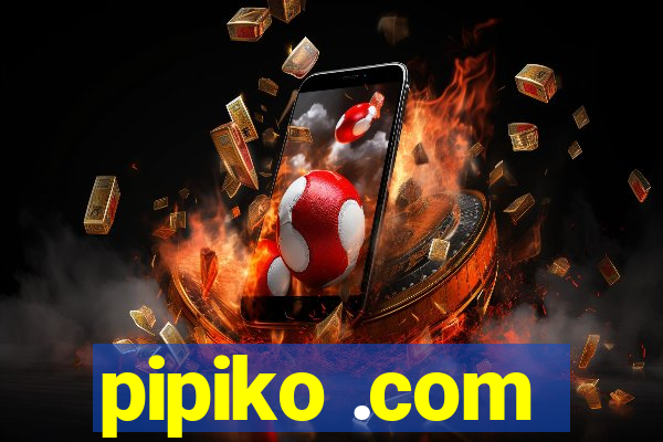 pipiko .com